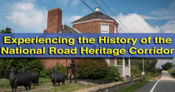 Road Tripping on the National Road Heritage Corridor in Pennsylvania