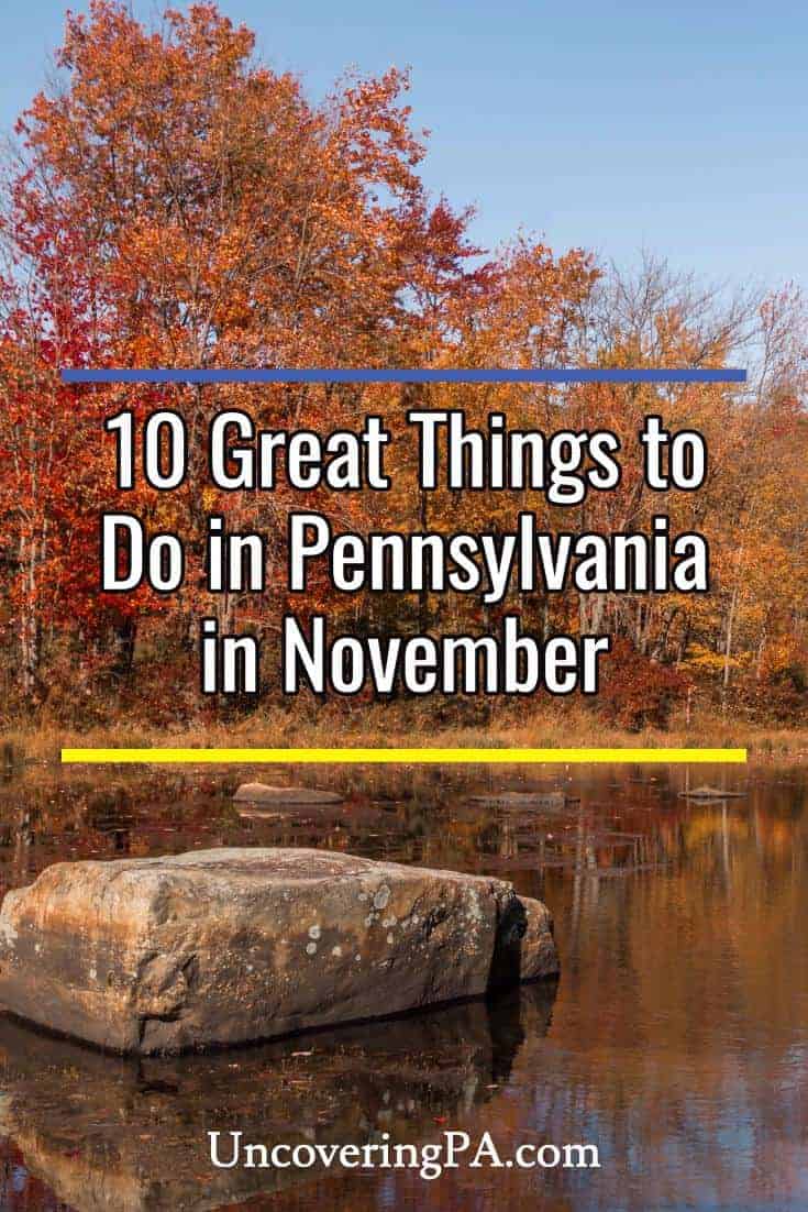 10 Great Things to Do in Pennsylvania in November Uncovering PA