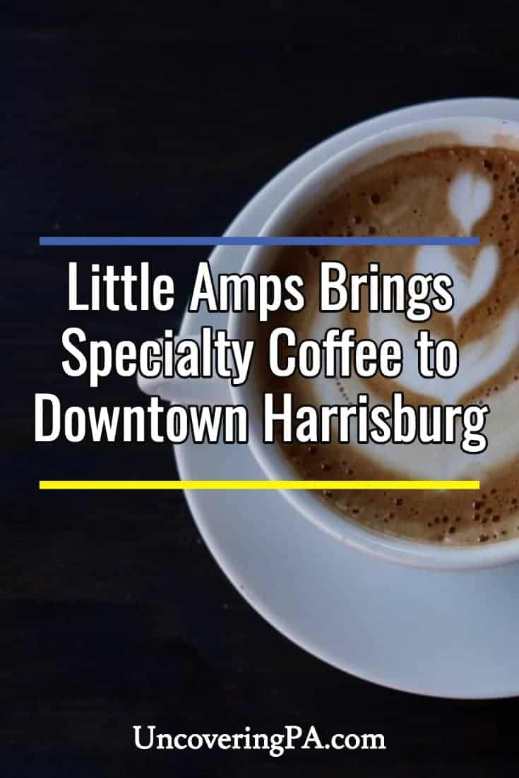 Little Amps Packs a Big Punch in Harrisburg's Coffee Scene
