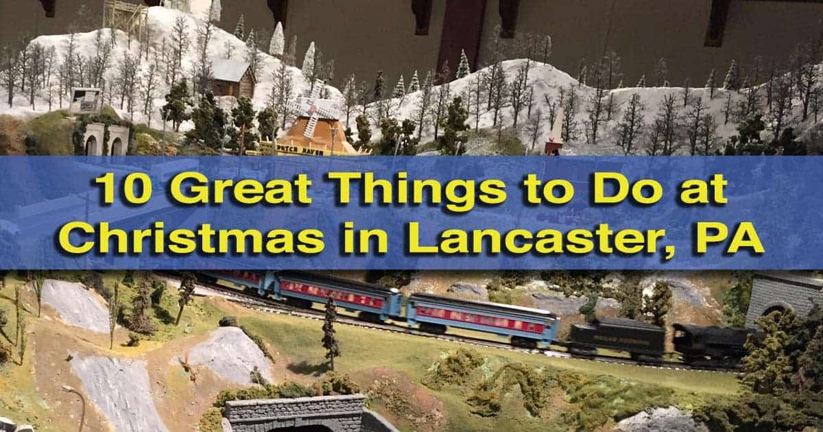 9 Festive Things To Do During Christmas In Lancaster Pa