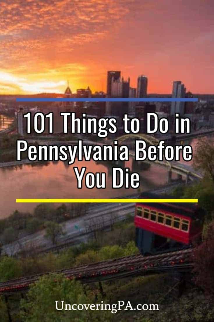 The 101 Best Things to Do in Pennsylvania The Ultimate PA Bucket List