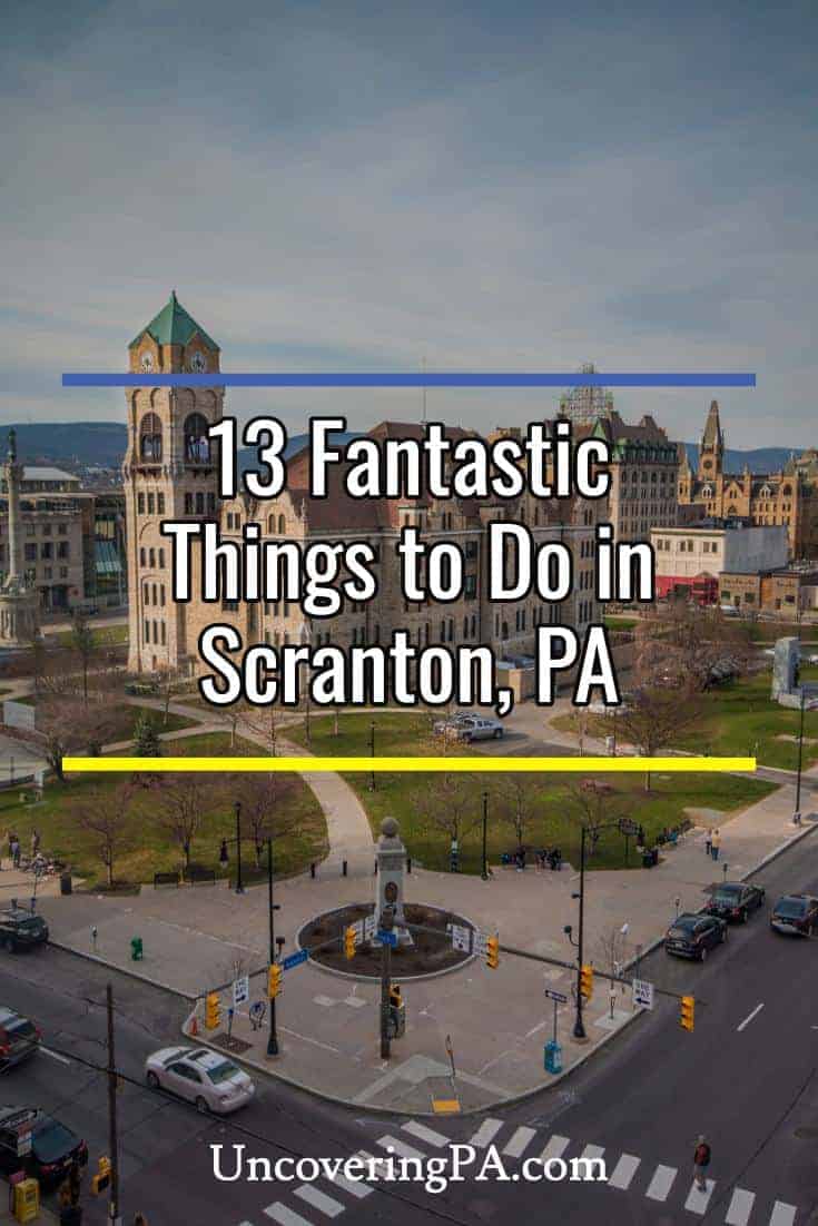 Our favorite things to do in Scranton, Pennsylvania