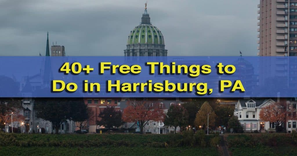 40+ Free Things to Do in Harrisburg, Hershey, and the Surrounding Area