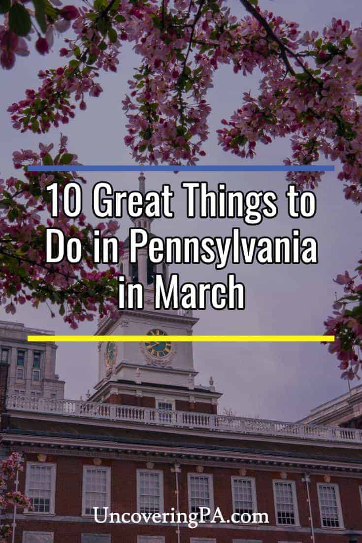 10 Great Things To Do In Pennsylvania In March Uncovering Pa 3423