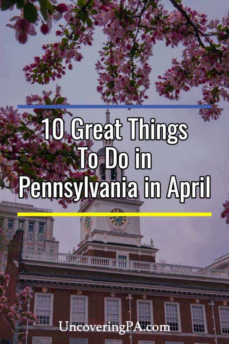 10 Great Things to Do in Pennsylvania in April Uncovering PA