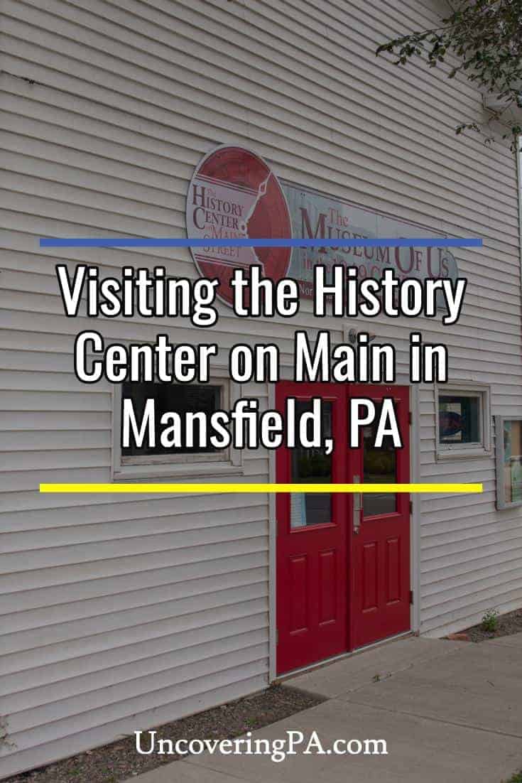 Visiting the History Center on Main in Mansfield, Pennsylvania