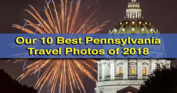 Best Pennsylvania Travel Photos of 2018