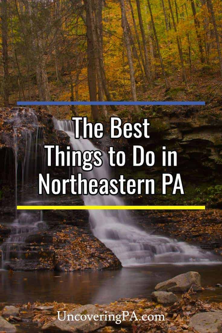 The Best Things To Do In Northeastern Pennsylvania Uncovering PA