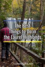 The Best Things to do in the Laurel Highlands of Pennsylvania