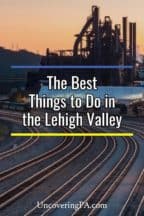 The Best Things to do in the Lehigh Valley of Pennsylvania