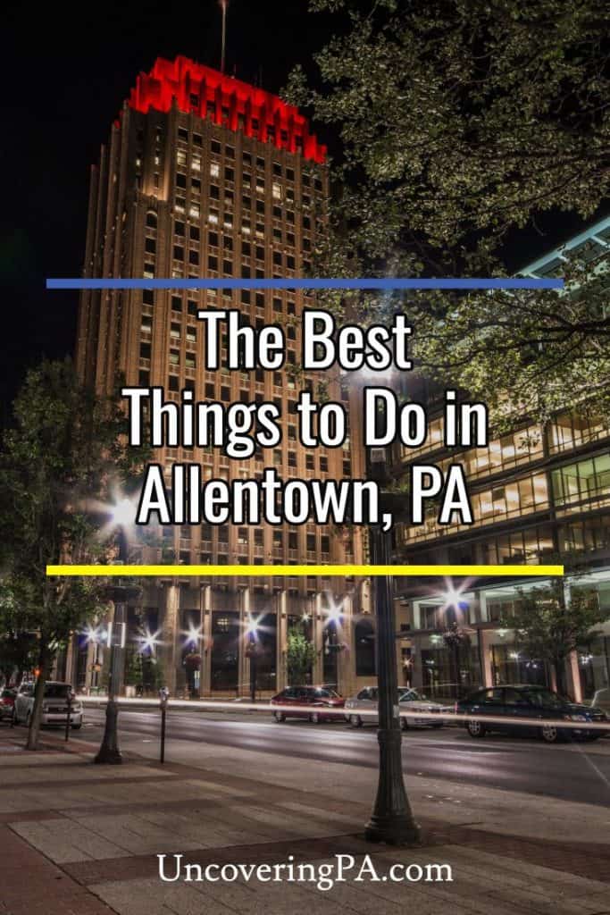 17 Fun Things to do in Allentown, PA UncoveringPA