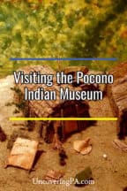 Visiting the Pocono Indian Museum