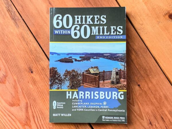 60 Hikes Within 60 Miles of Harrisburg hiking guide book