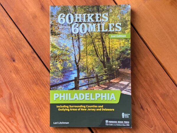 60 Hikes Within 60 Miles of Philadelphia book