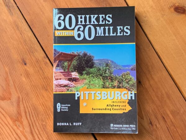 60 Hikes Within 60 Miles of Pittsburgh Book