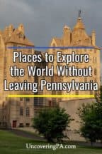 Explore the world without leaving Pennsylvania
