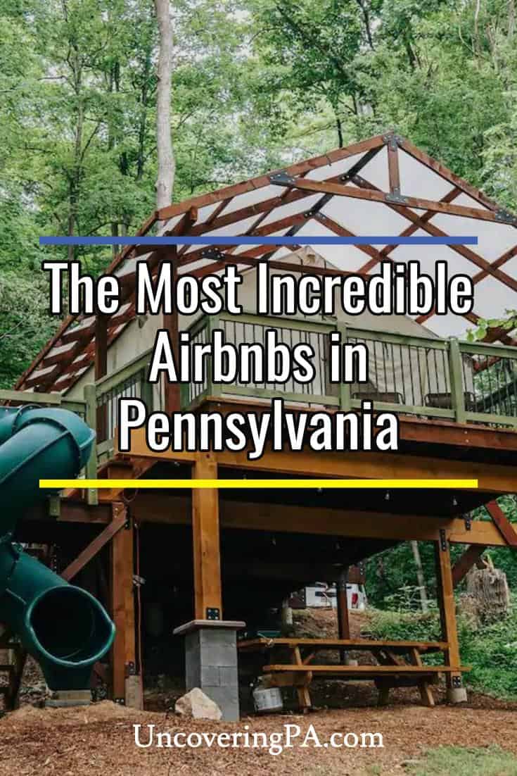 27 Of The Most Unique And Unusual Airbnbs In Pennsylvania - Uncovering PA