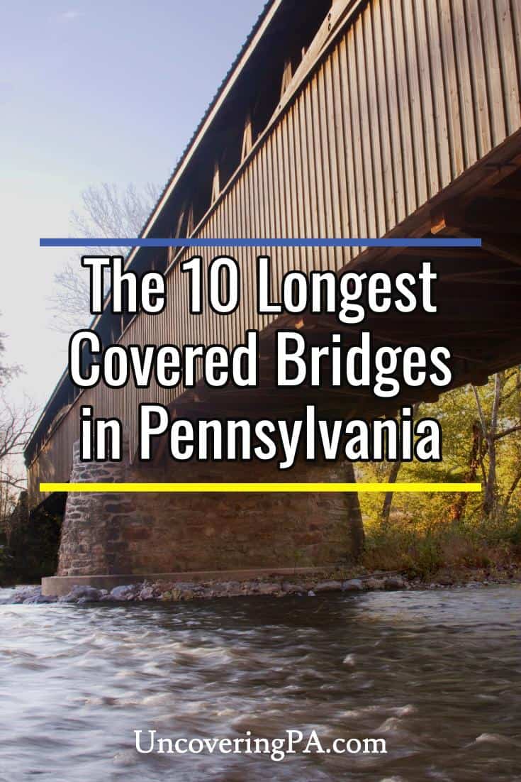 The 10 Longest Covered Bridges in Pennsylvania - Uncovering PA