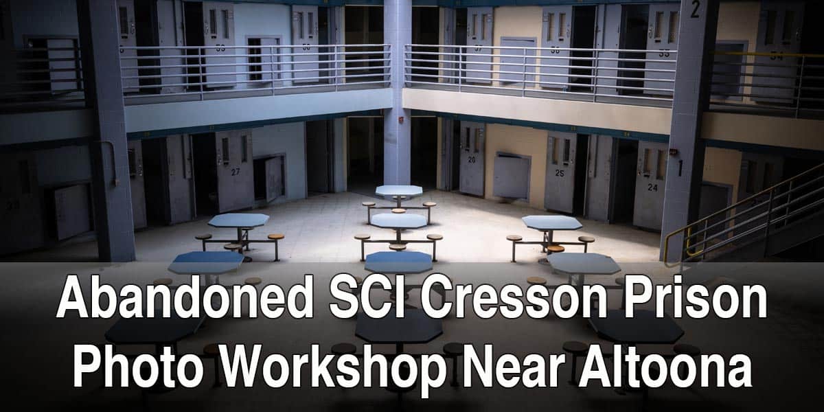 Abandoned SCI Cresson Photo Workshop Morning Session