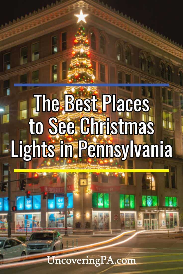 15 Festive Places to See Christmas Lights in PA in 2023 - Uncovering PA