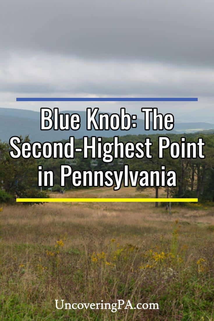 Visiting Blue Knob in Bedford County The Second Highest Spot in