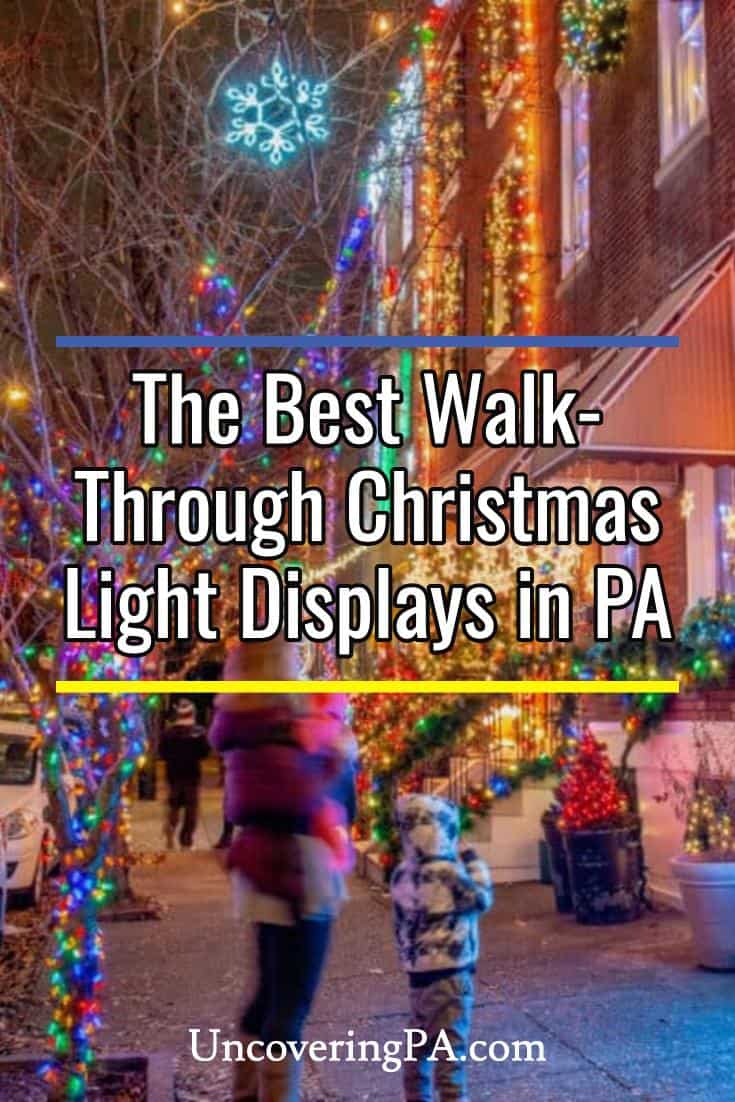 17 of the Most Festive WalkThrough Christmas Displays in Pennsylvania